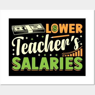 Lower Teacher's Salaries teacher's day Posters and Art